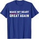 Make My Heart Great Again Funny Open Heart Surgery Recovery T-Shirt - T-Shirt | Royal