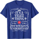 Velez Name Its A Velez Thing You Wouldn't Understand T-Shirt - T-Shirt | Royal