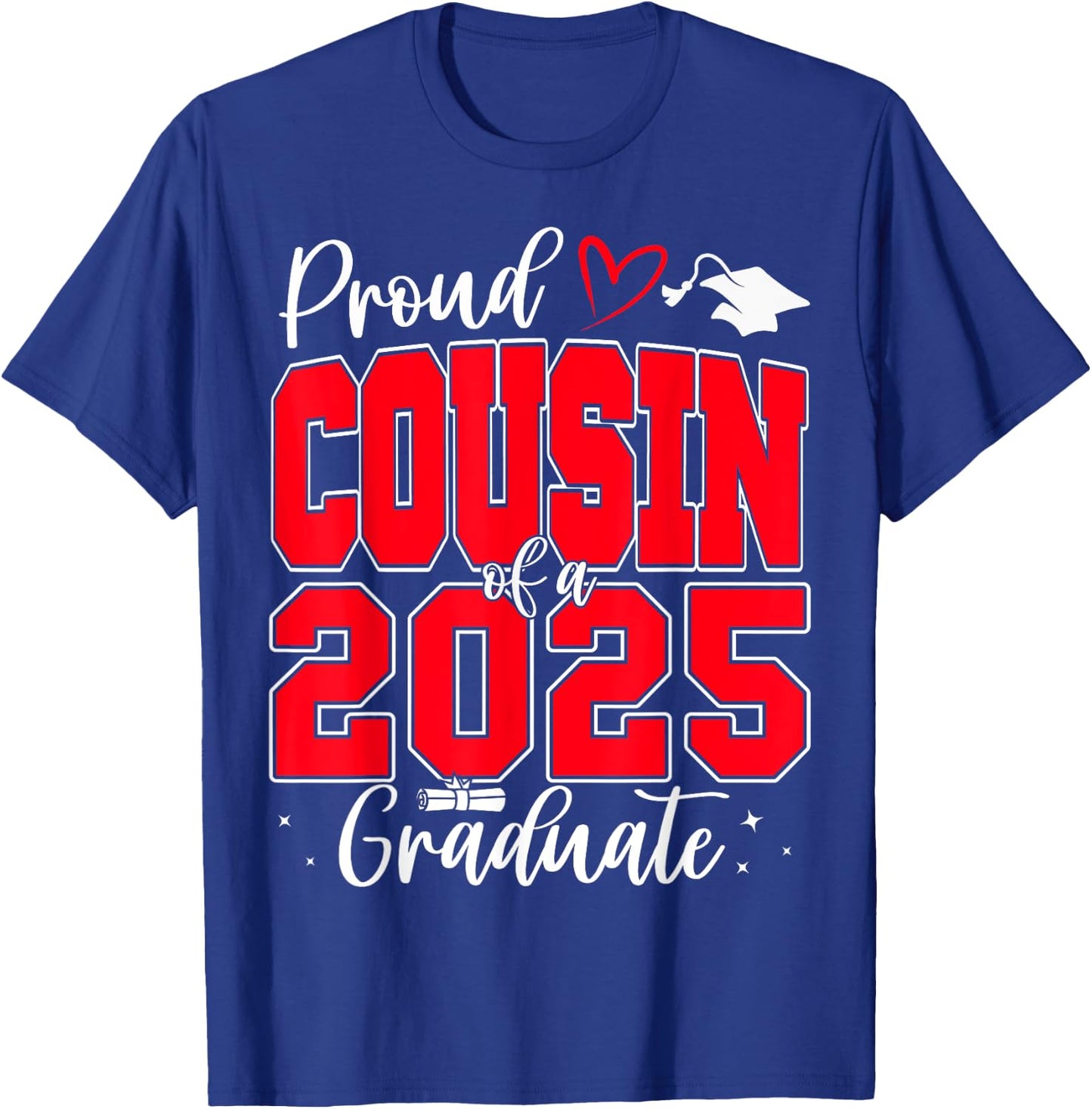 Proud Cousin of a Class of 2025 Graduate Senior Graduation T-Shirt - T-Shirt | Royal