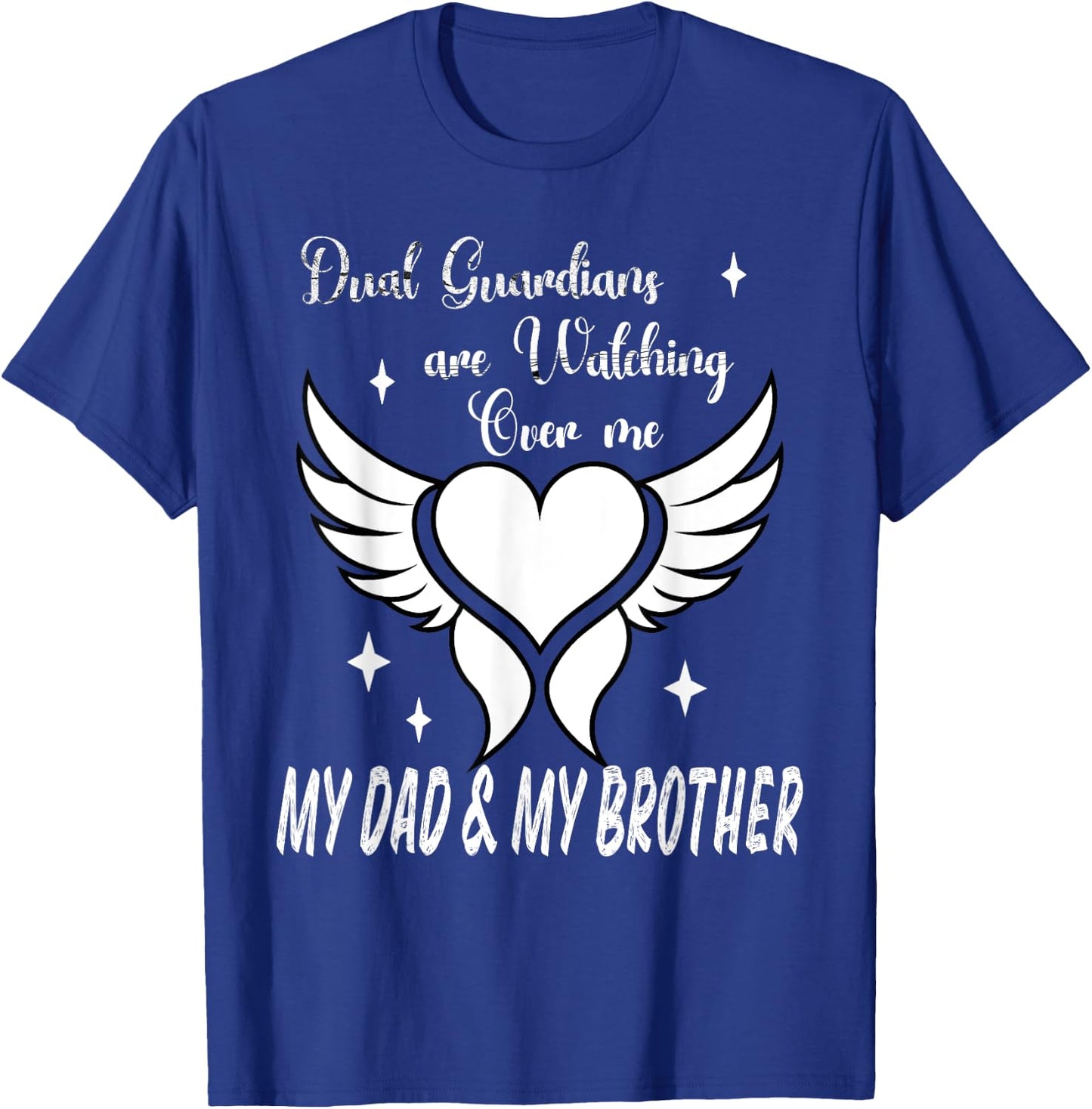 Dual Guardians Dad and Brother Angels Watching Over Me T-Shirt - T-Shirt | Royal