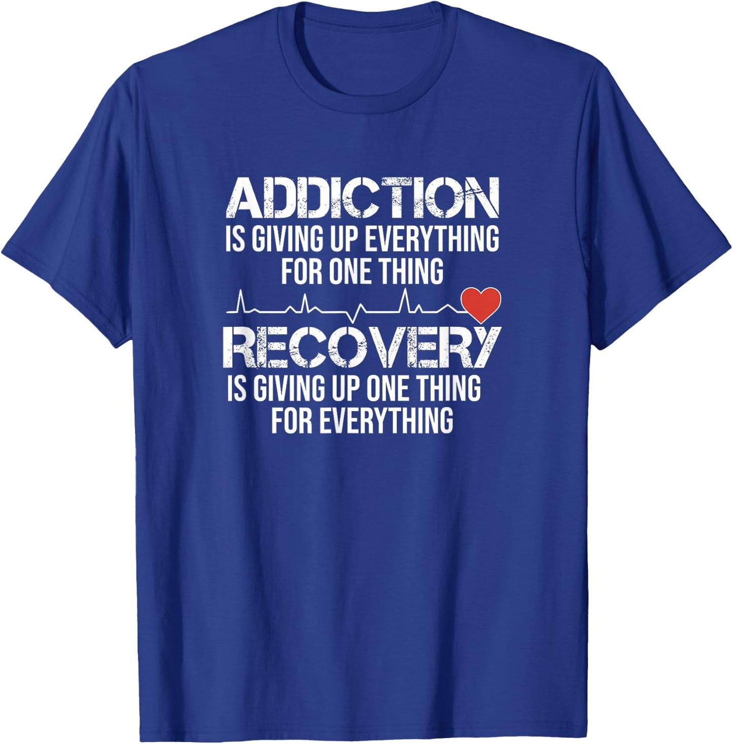 Addiction VS Recovery AA NA Heartbeat for a Clean Sober Life T-Shirt - T-Shirt | Royal