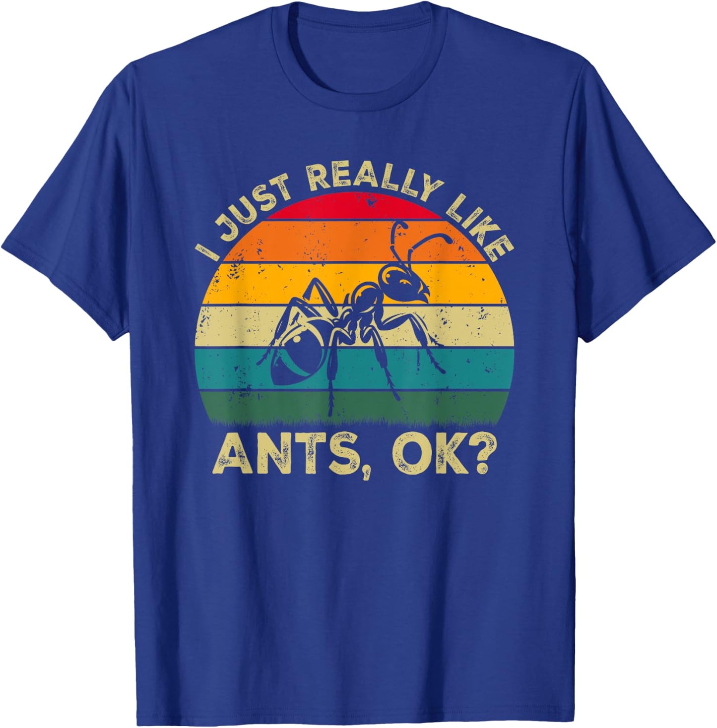 I Just Really Like Ants, OK? Funny Ant Retro T-Shirt - T-Shirt | Royal
