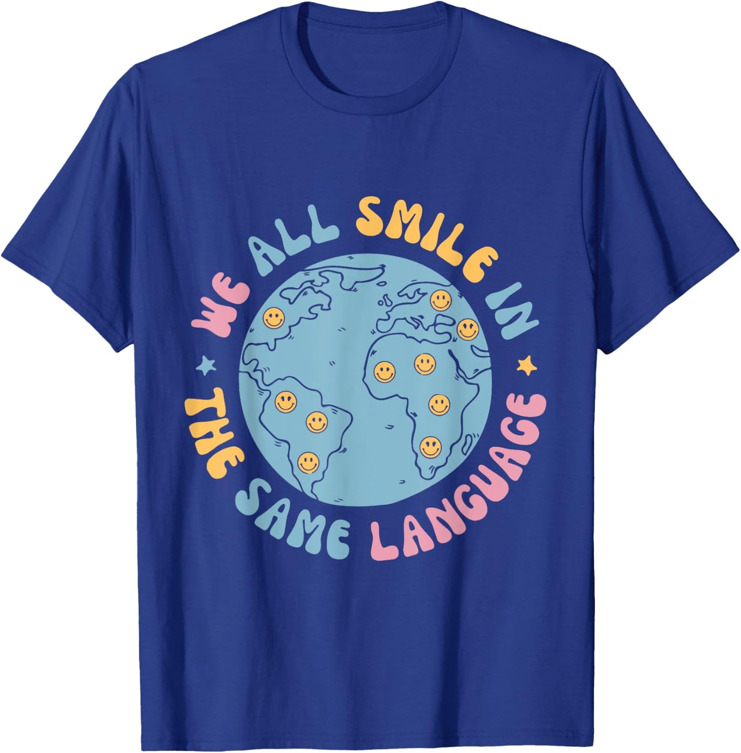 We All Smile In The Same Language Funny ESL Teacher T-Shirt - T-Shirt | Royal