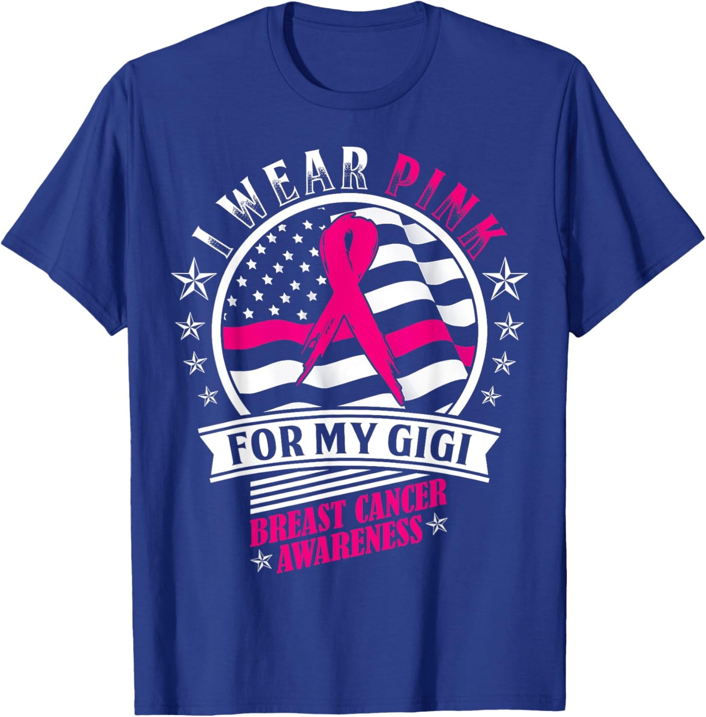 I Wear Pink For My Gigi USA Flag Breast Cancer Awareness T-Shirt - T-Shirt | Royal