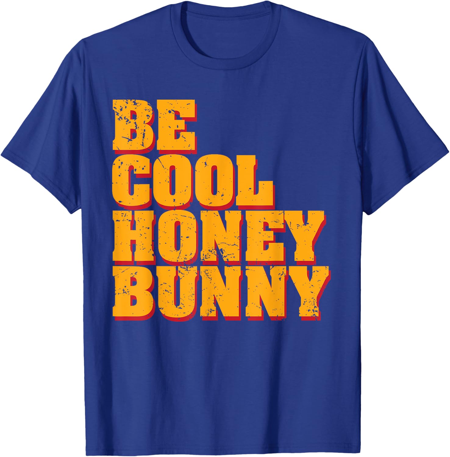 Be Cool Honey Bunny T-Shirt - T-Shirt | Royal