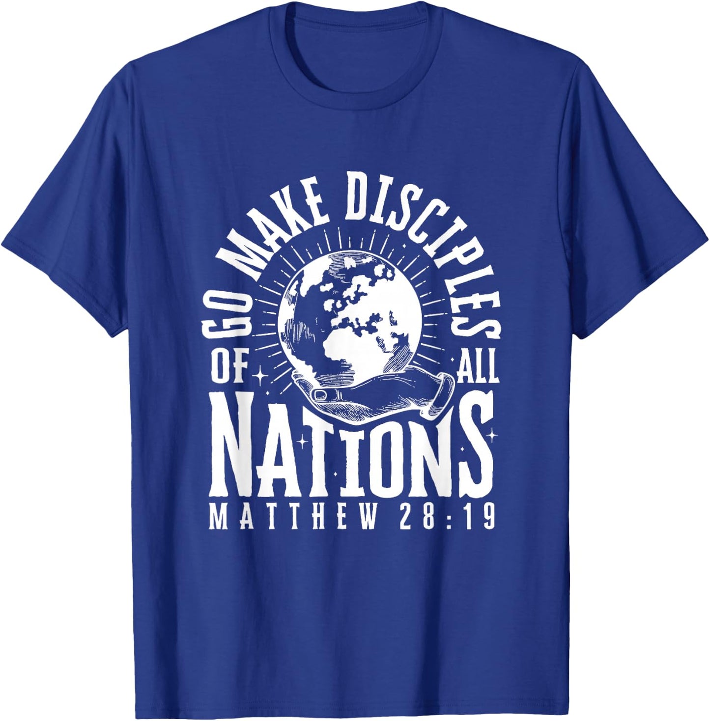 Go Make Disciples of All Nations Matthew 28:19 Christian T-Shirt - T-Shirt | Royal