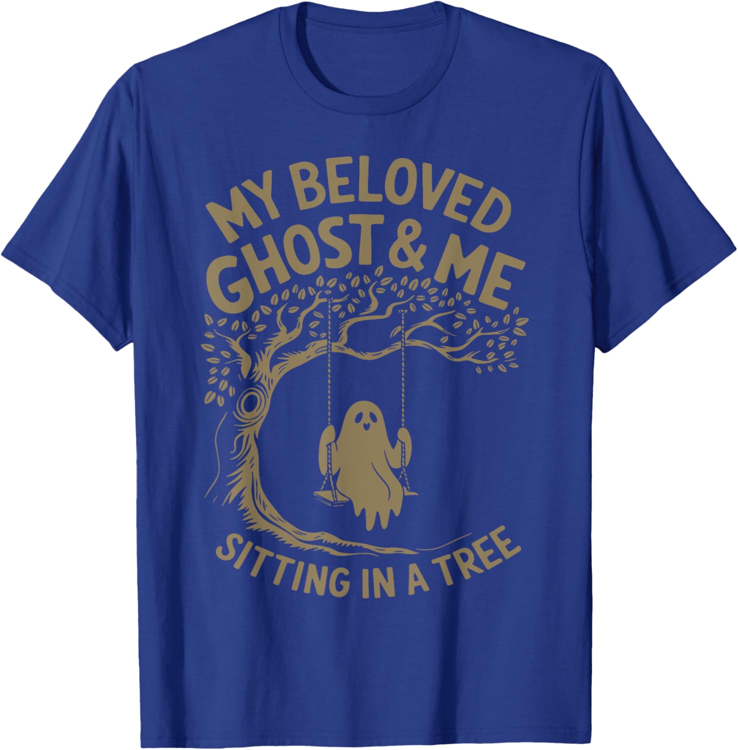 My Beloved Ghost Me Sitting In A Tree T-Shirt - T-Shirt | Royal