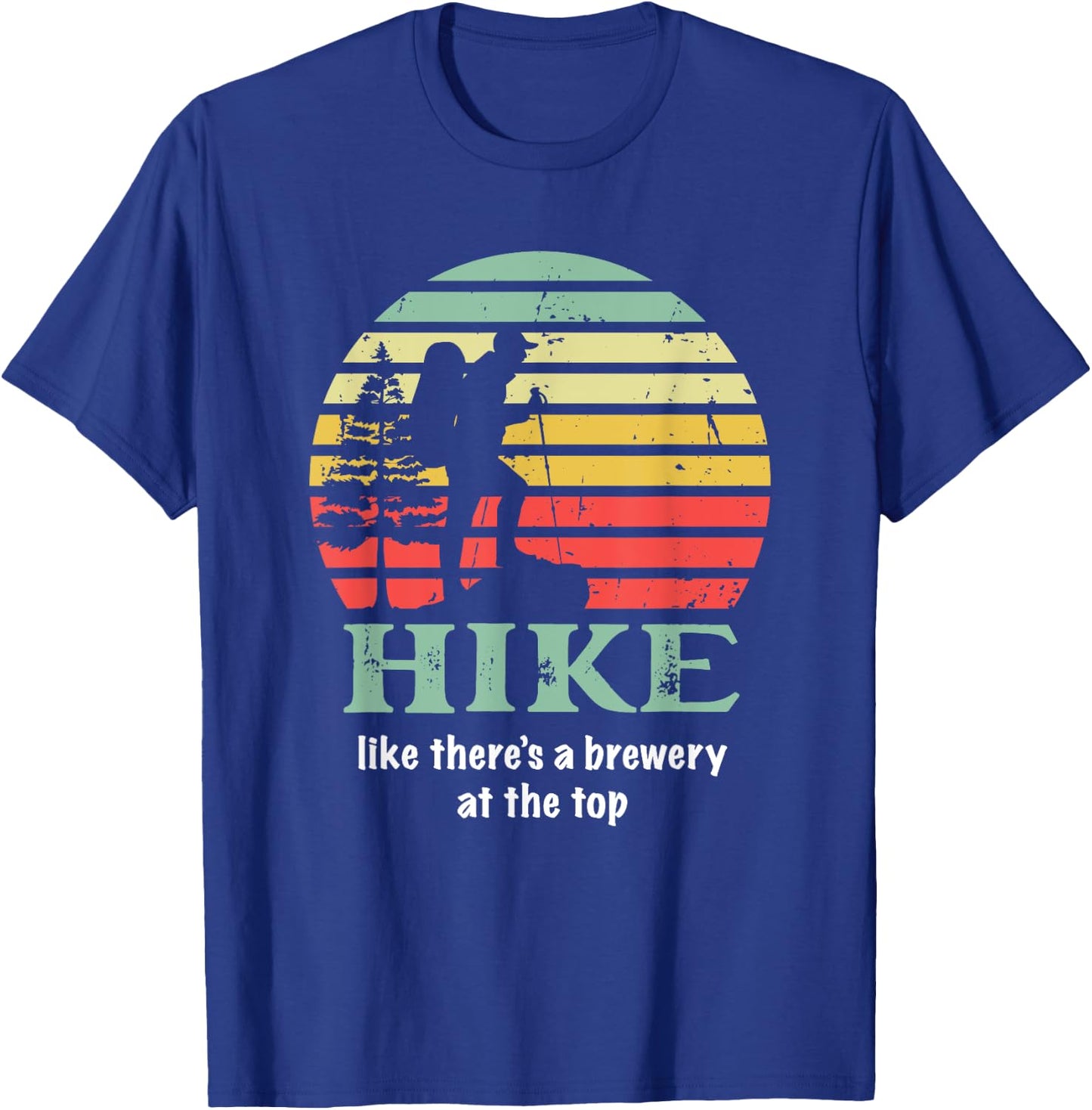 Hike Like There's a Brewery at the Top Funny Craft Beer T-Shirt - T-Shirt | Royal