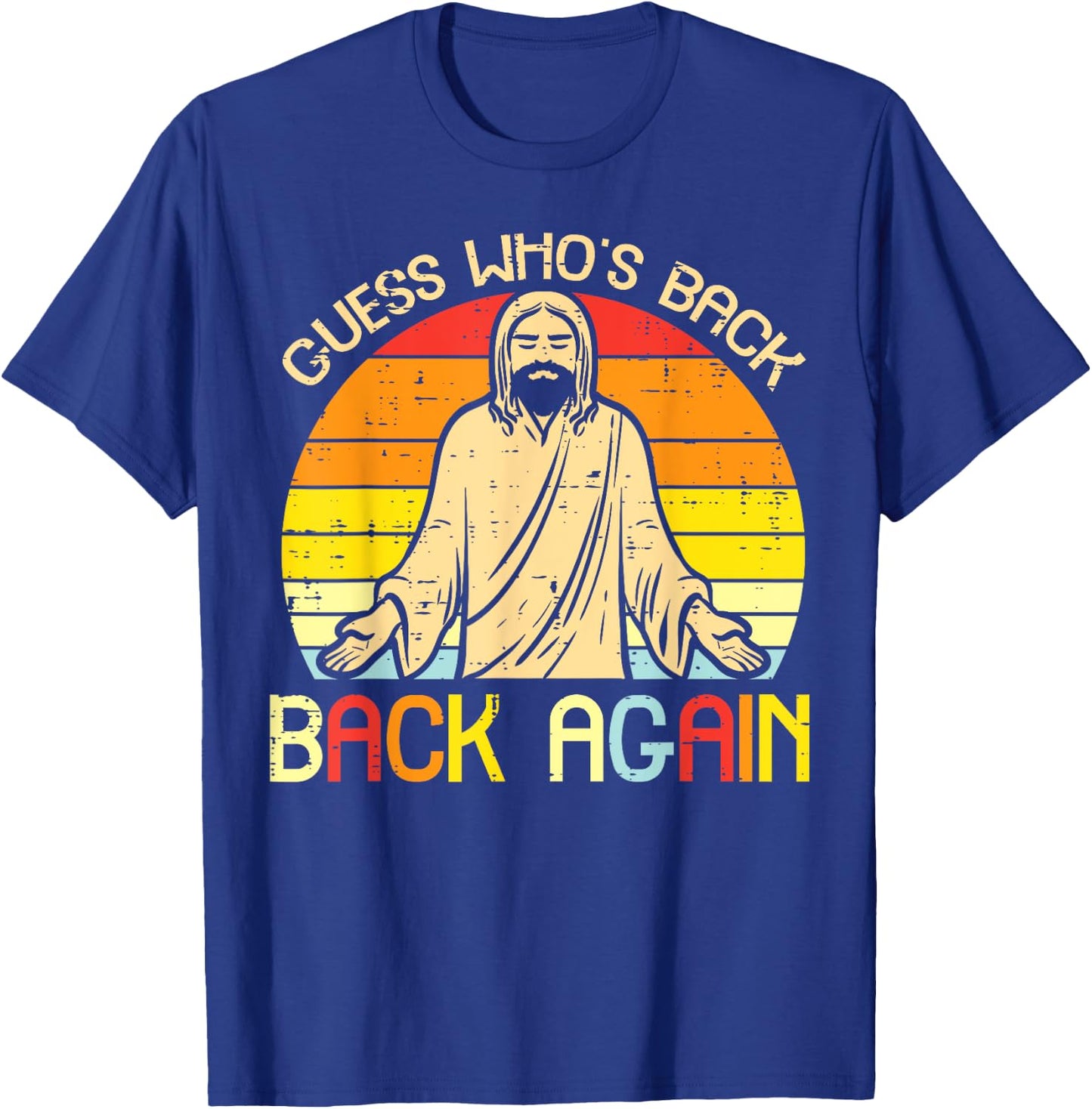 Easter Jesus Guess Whos Back Religious Christian Women Men T-Shirt - T-Shirt | Royal