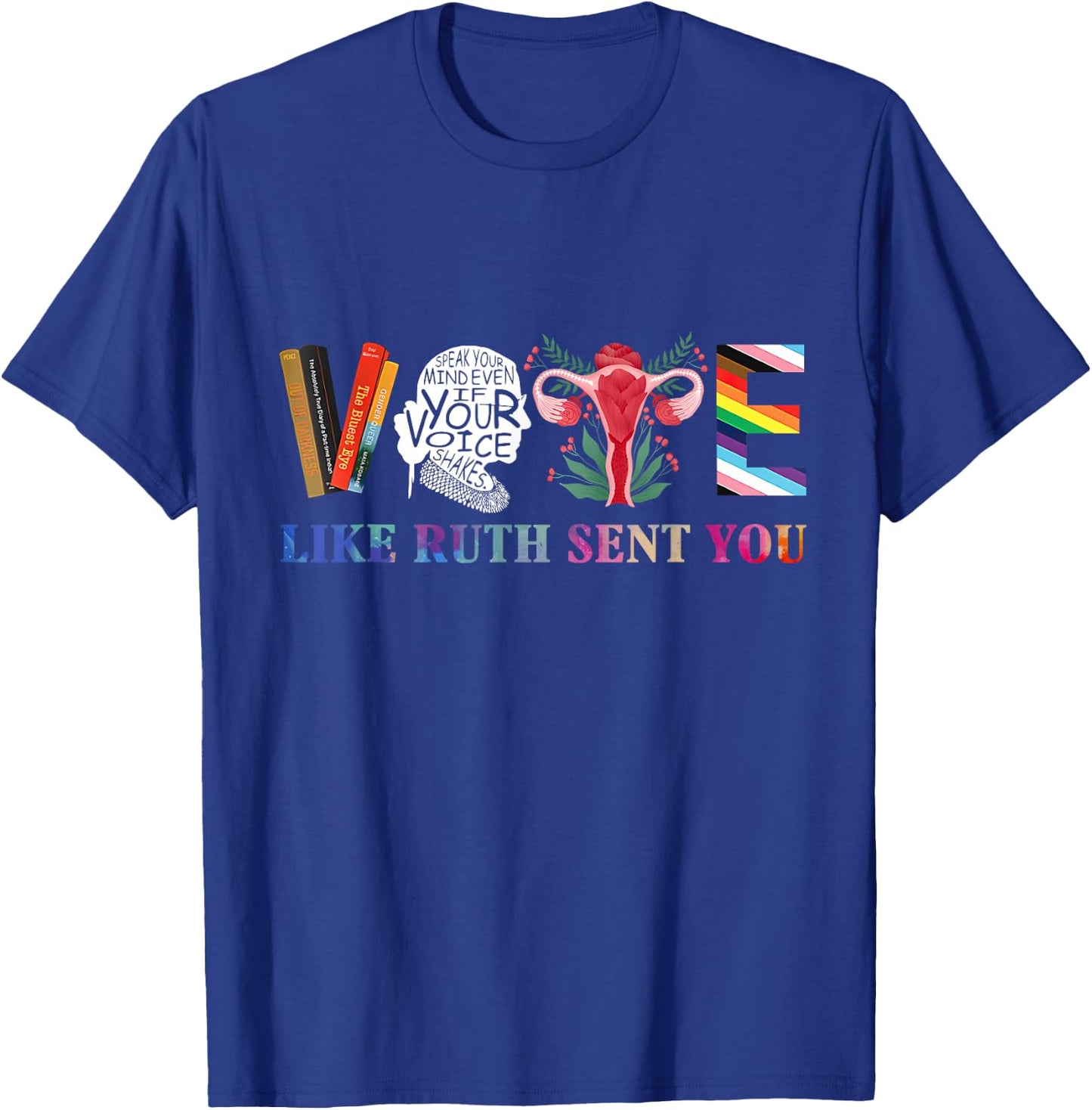 Vote Like Ruth Sent You T-Shirt - T-Shirt | Royal