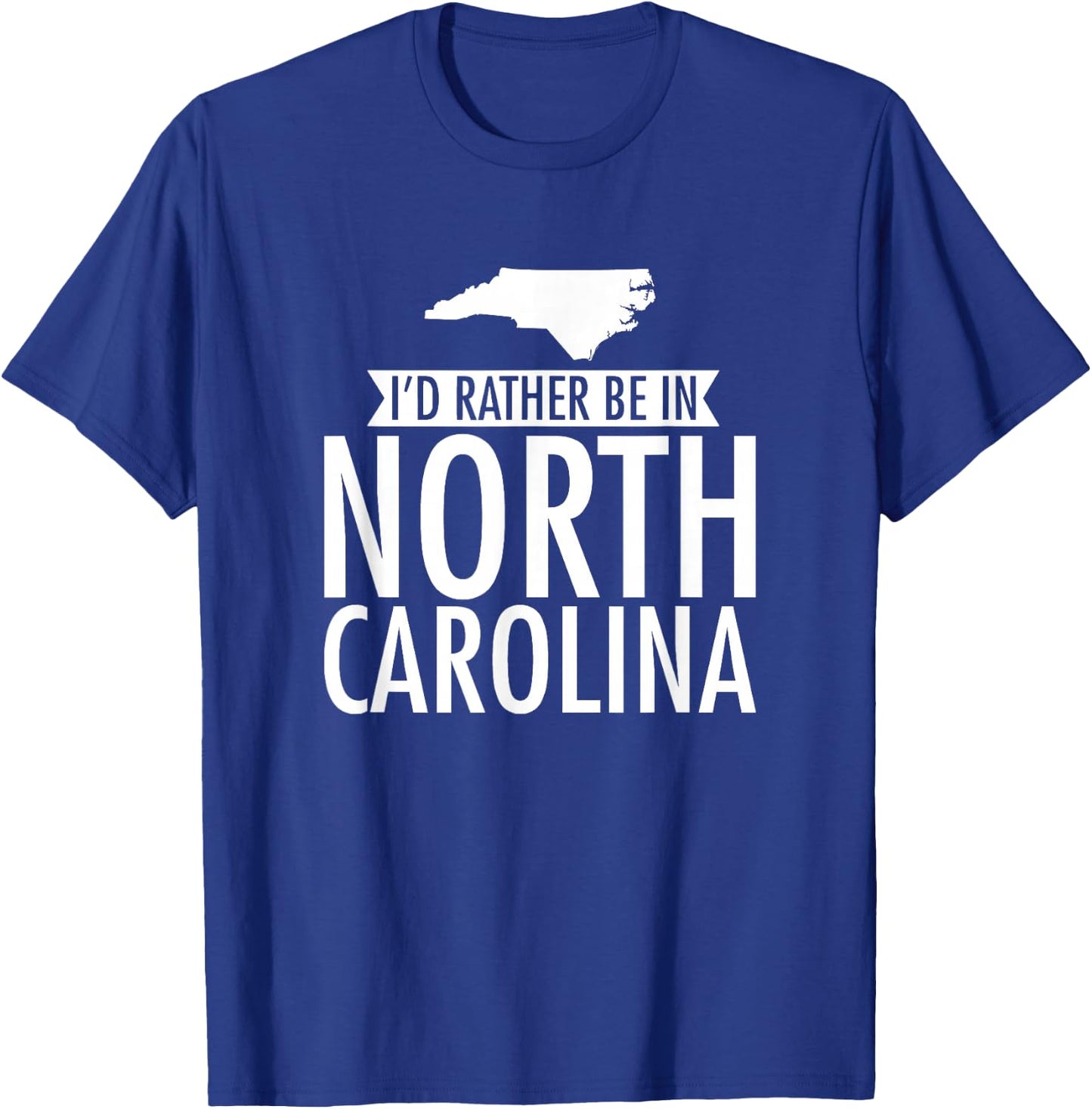 I'd Rather Be in North Carolina T-Shirt - T-Shirt | Royal