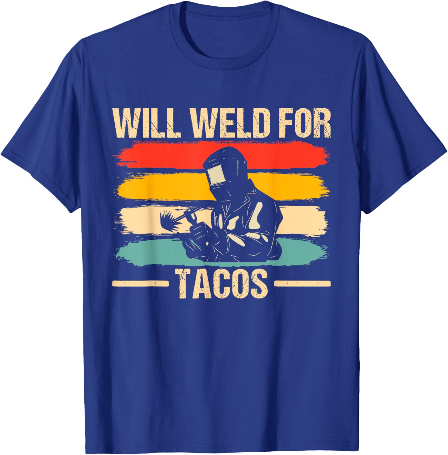 Funny Welder Design Will Weld for Tacos Cool Welding T-Shirt - T-Shirt | Royal