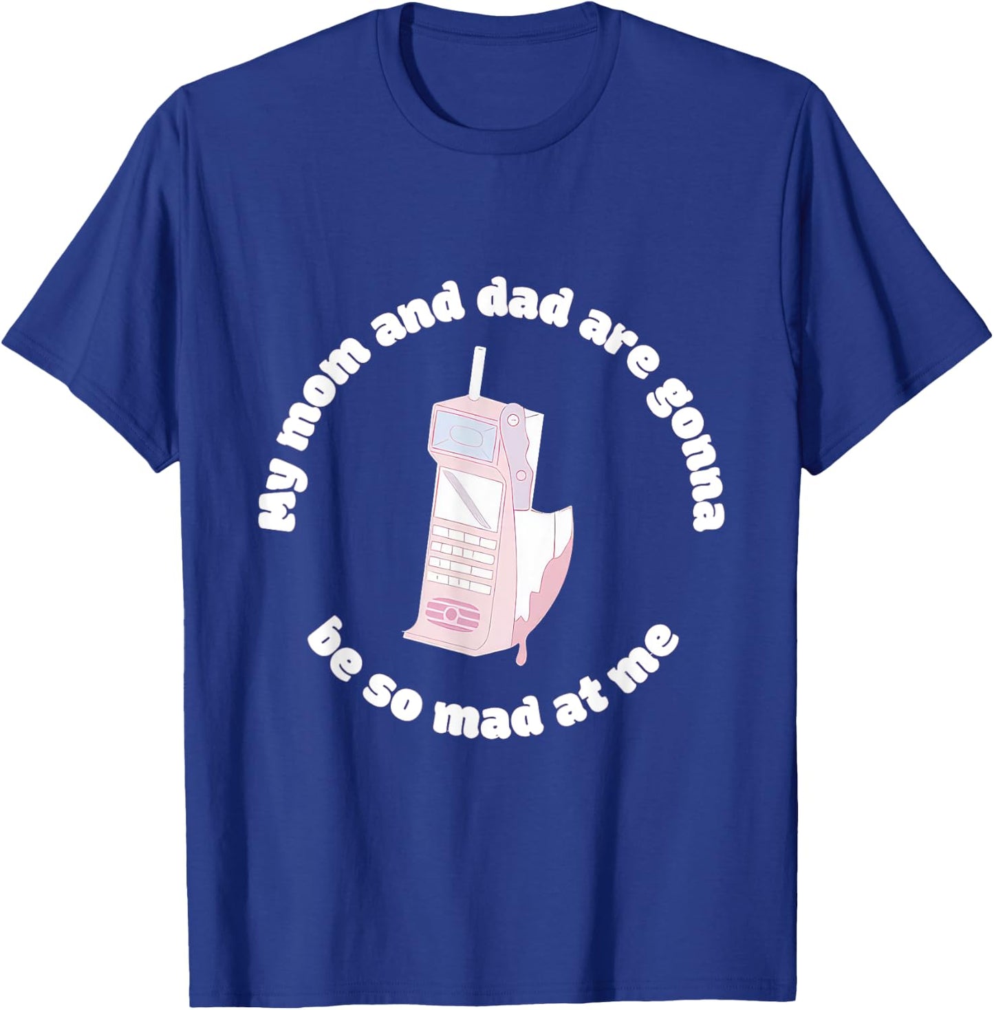 My Mom And Dad Are Gonna Be So Mad At Me Halloween Funny T-Shirt - T-Shirt | Royal