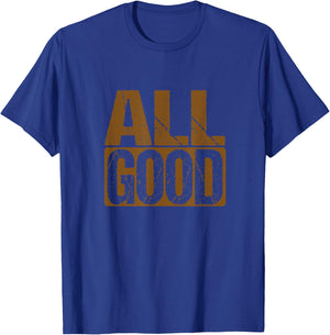 Brown All Good Brown Color Graphic T-Shirt - T-Shirt | Royal