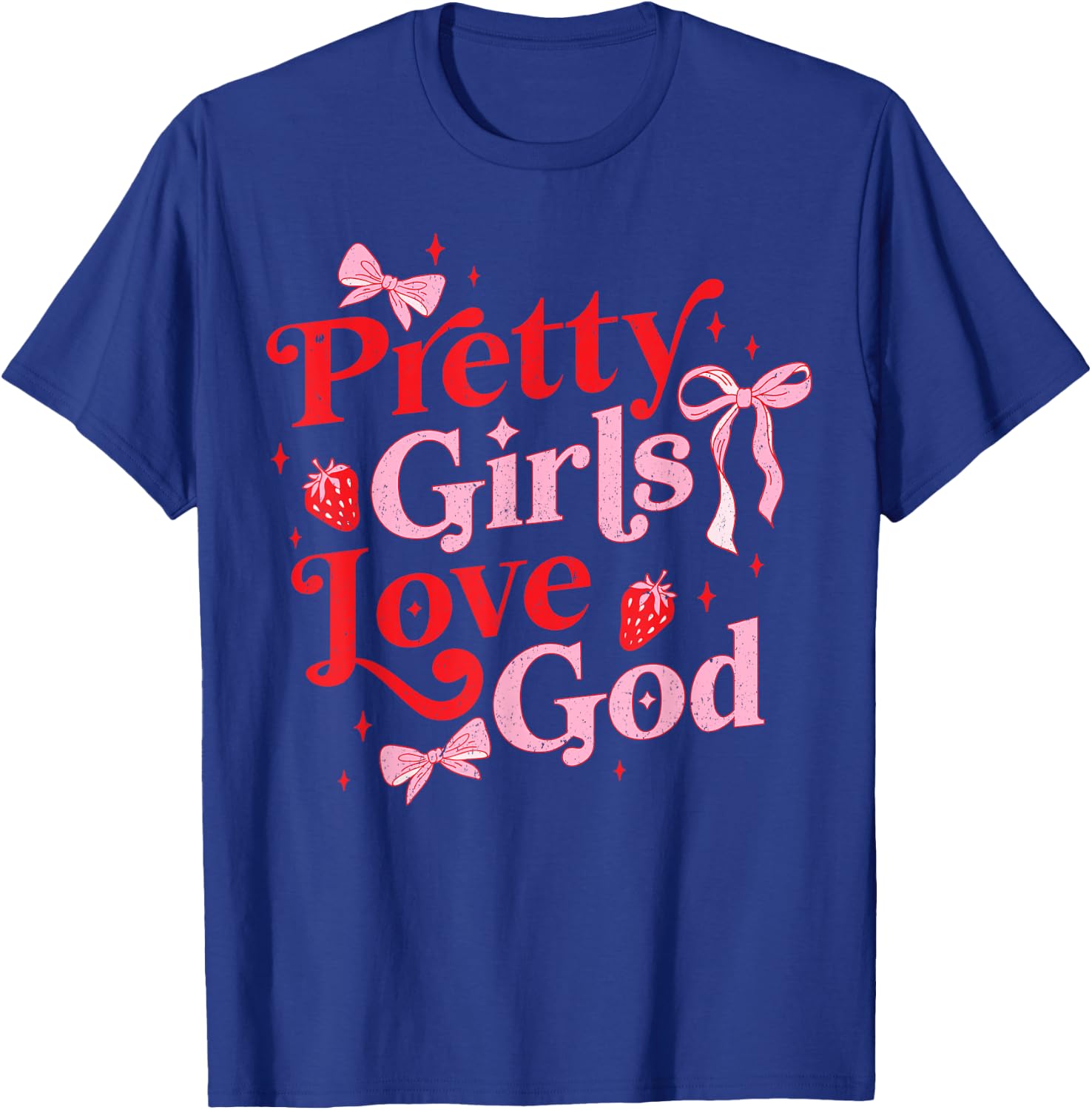 Petty Girls Love God Christian Coquette T-Shirt - T-Shirt | Royal