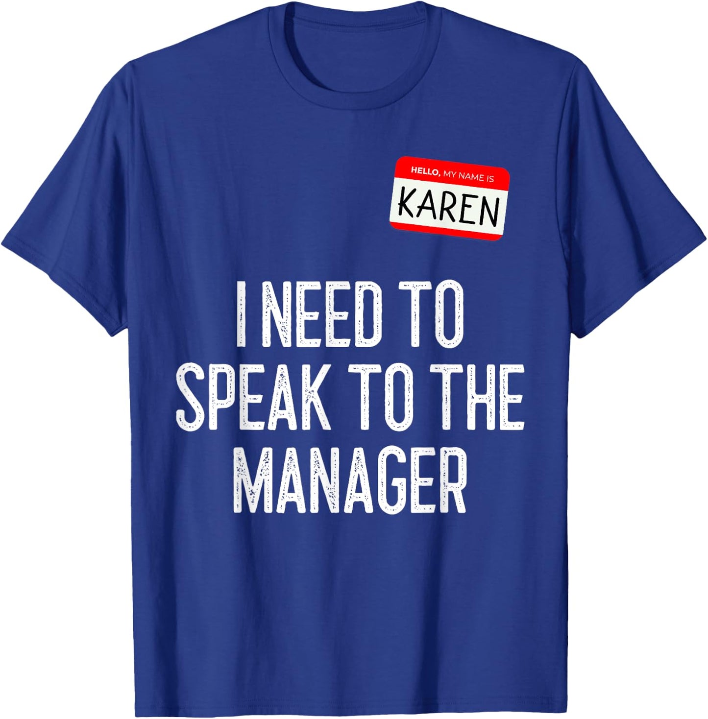 Karen Halloween Costume Speak to The Manager Funny Lazy 2021 T-Shirt - T-Shirt | Royal