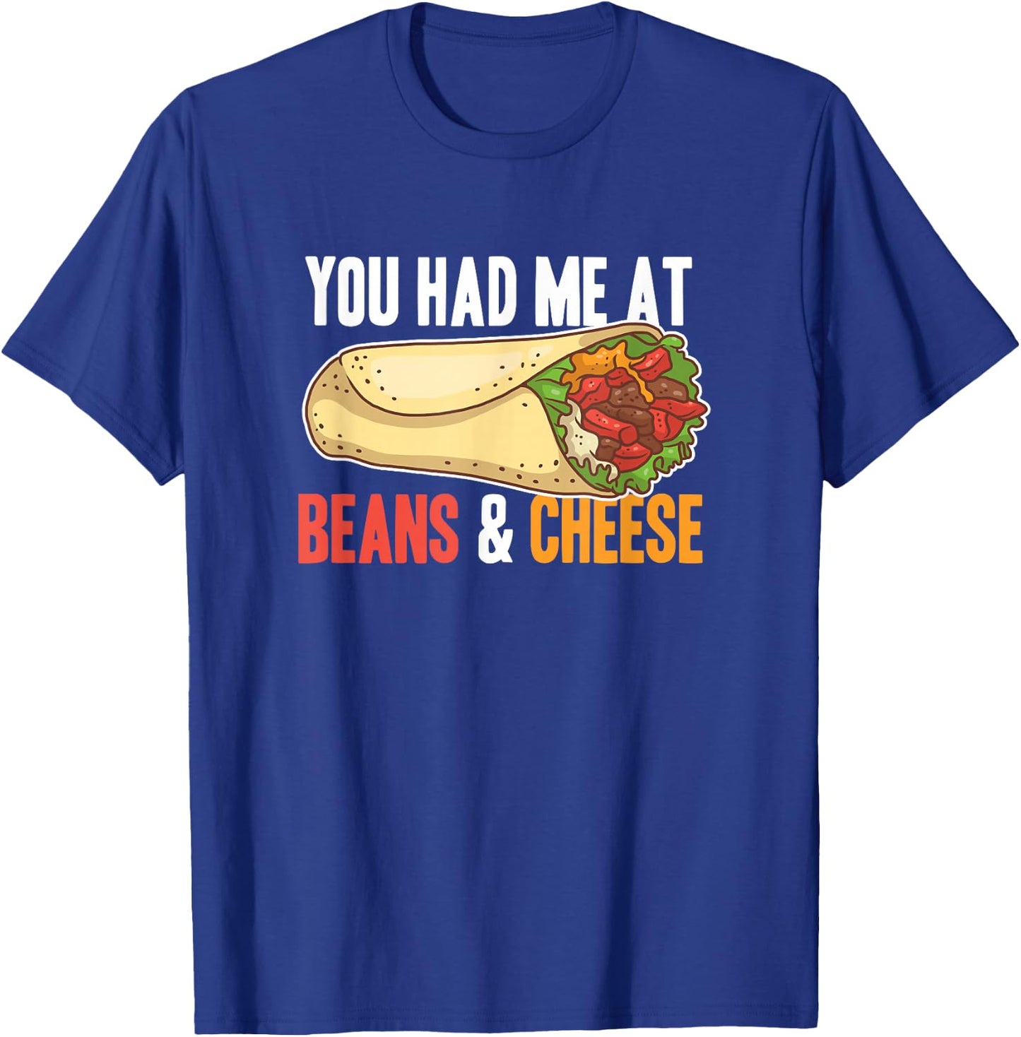 Burrito Beans And Cheese Cool Mexican Taco Food T-Shirt - T-Shirt | Royal