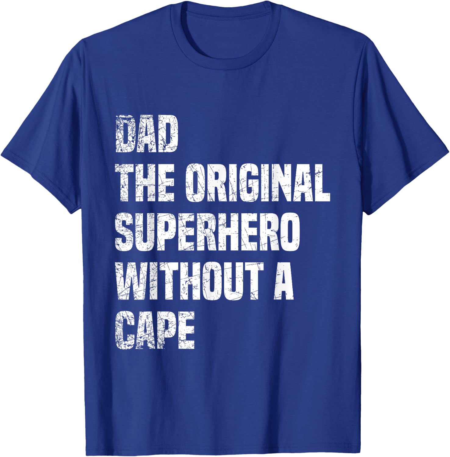 Dad The Original Superhero Without A Cape T-Shirt - T-Shirt | Royal