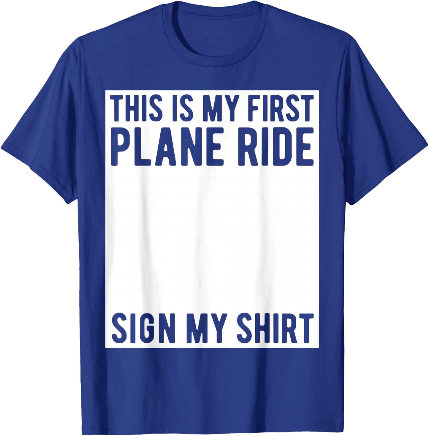 This Is My First Plane Ride Sign My Shirt Airplane Ride Boys T-Shirt - T-Shirt | Royal