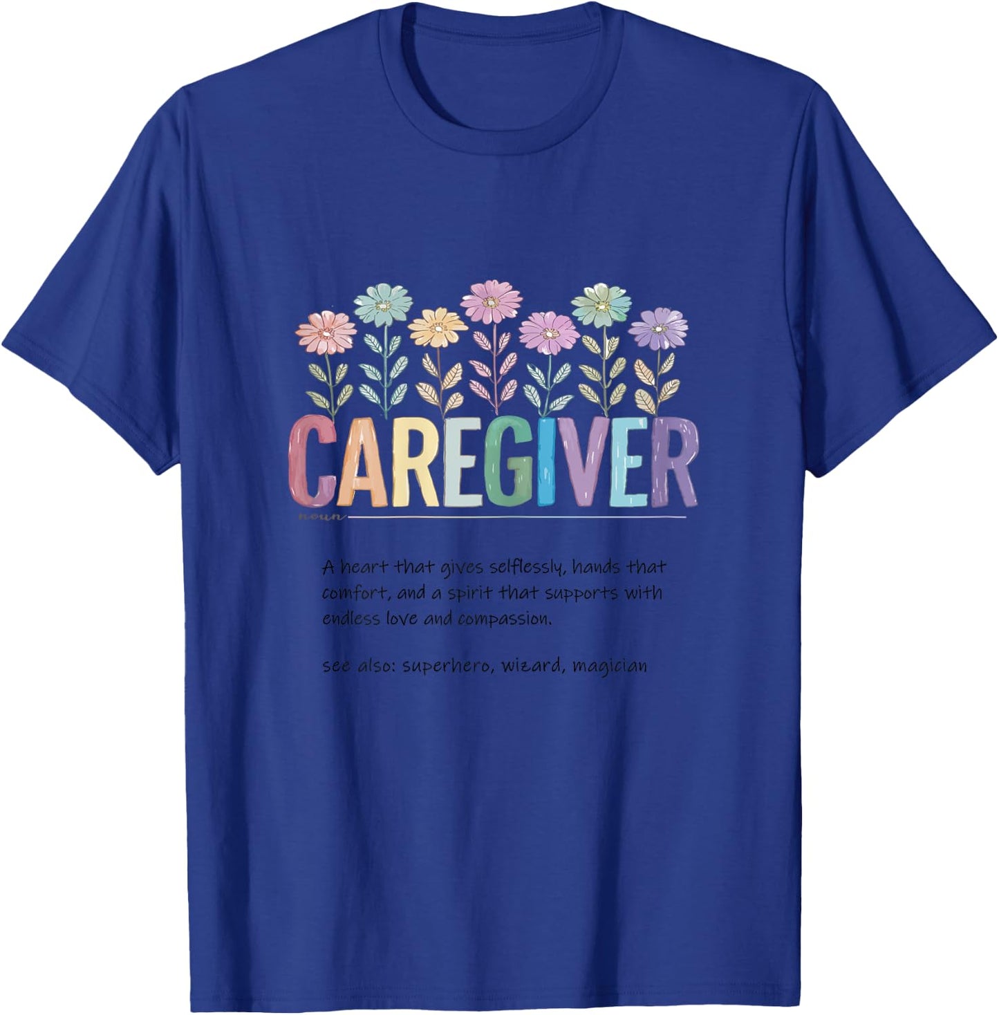 Caregiver Definition - Best Caretaker Hospice Caregiver's T-Shirt - T-Shirt | Royal