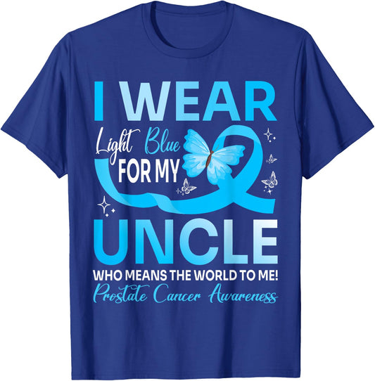 I Wear Light Blue For My Uncle World To Me Prostate Cancer T-Shirt - T-Shirt | Royal