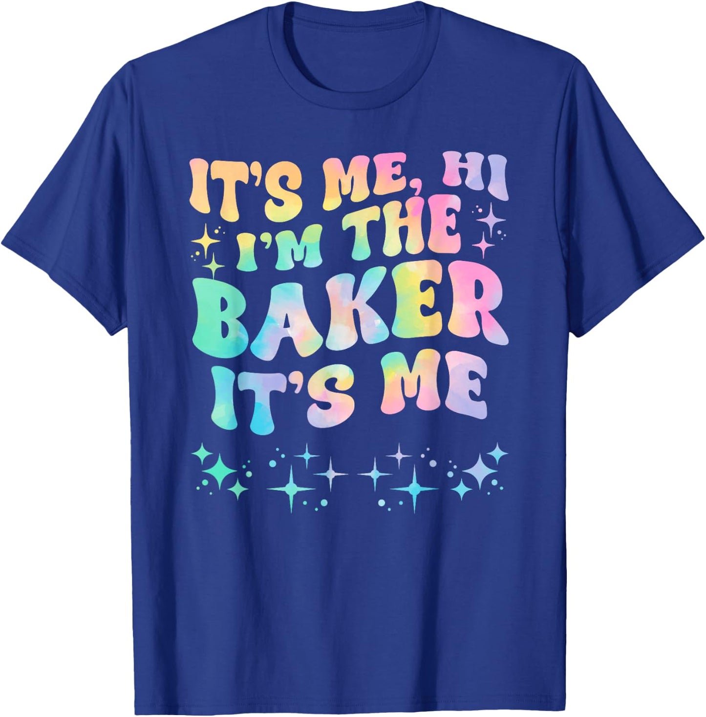It's Me Hi I'm The Baker It's Me T-Shirt - T-Shirt | Royal
