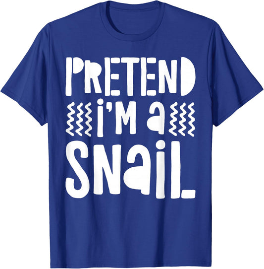 Pretend I'm A Snail Shirt Adult Men Women Kids Snail Costume T-Shirt - T-Shirt | Royal