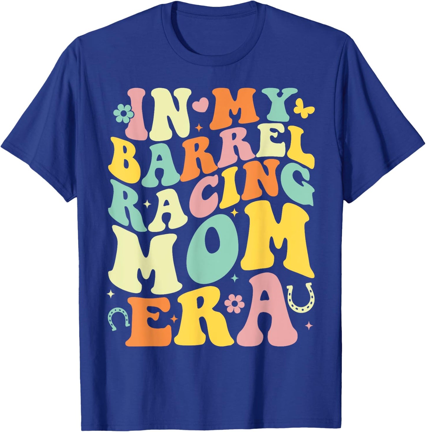 In My Barrel Racing Mom Era Groovy Cowgirl Barrel Racer T-Shirt - T-Shirt | Royal