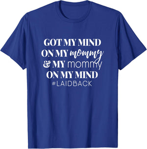 Kids Got My Mind On My Mommy Funny Mom Saying Slogan T-Shirt - T-Shirt | Royal
