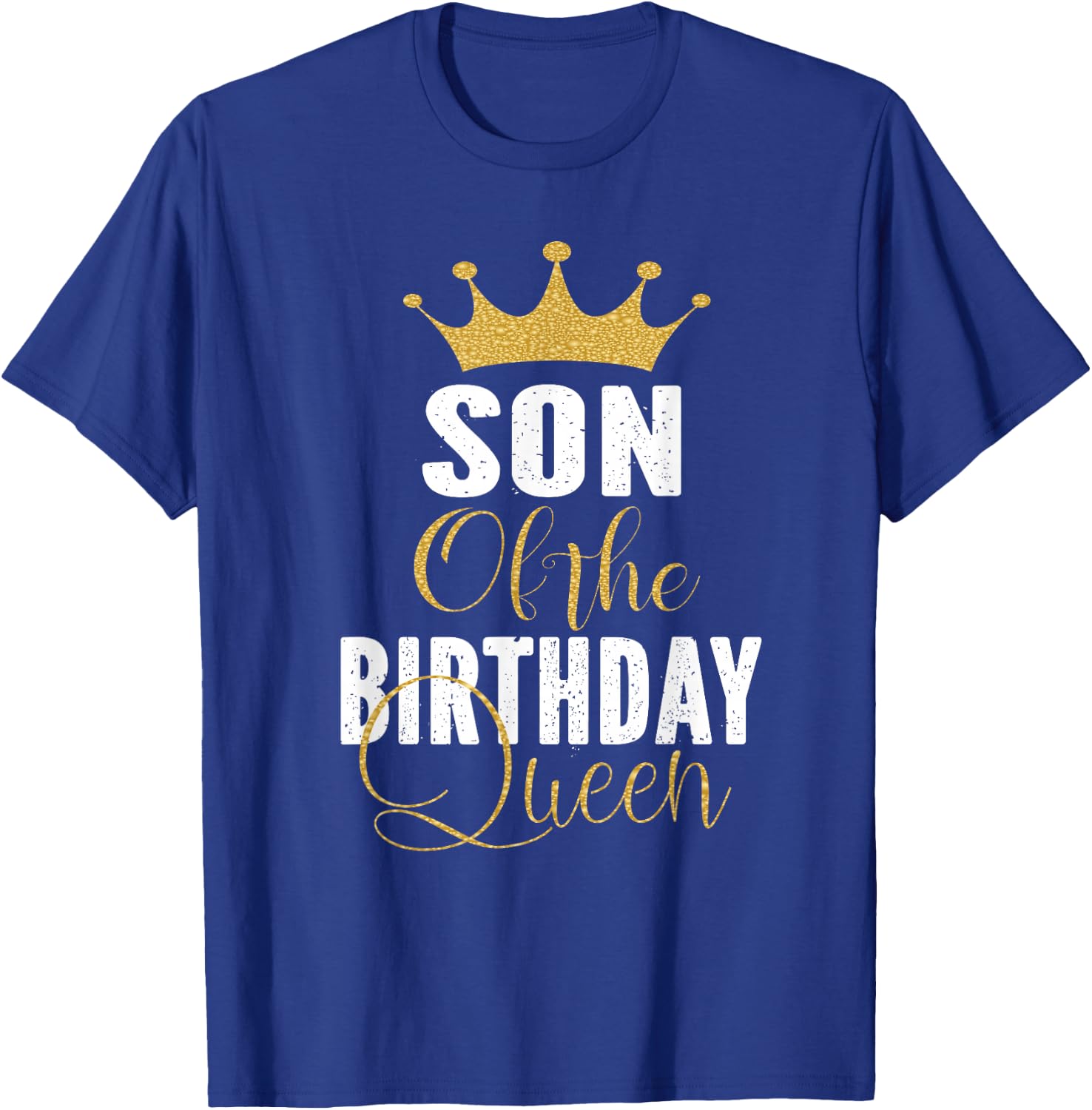 Son of The Birthday Queen Women Bday Party Gift T-Shirt - T-Shirt | Royal