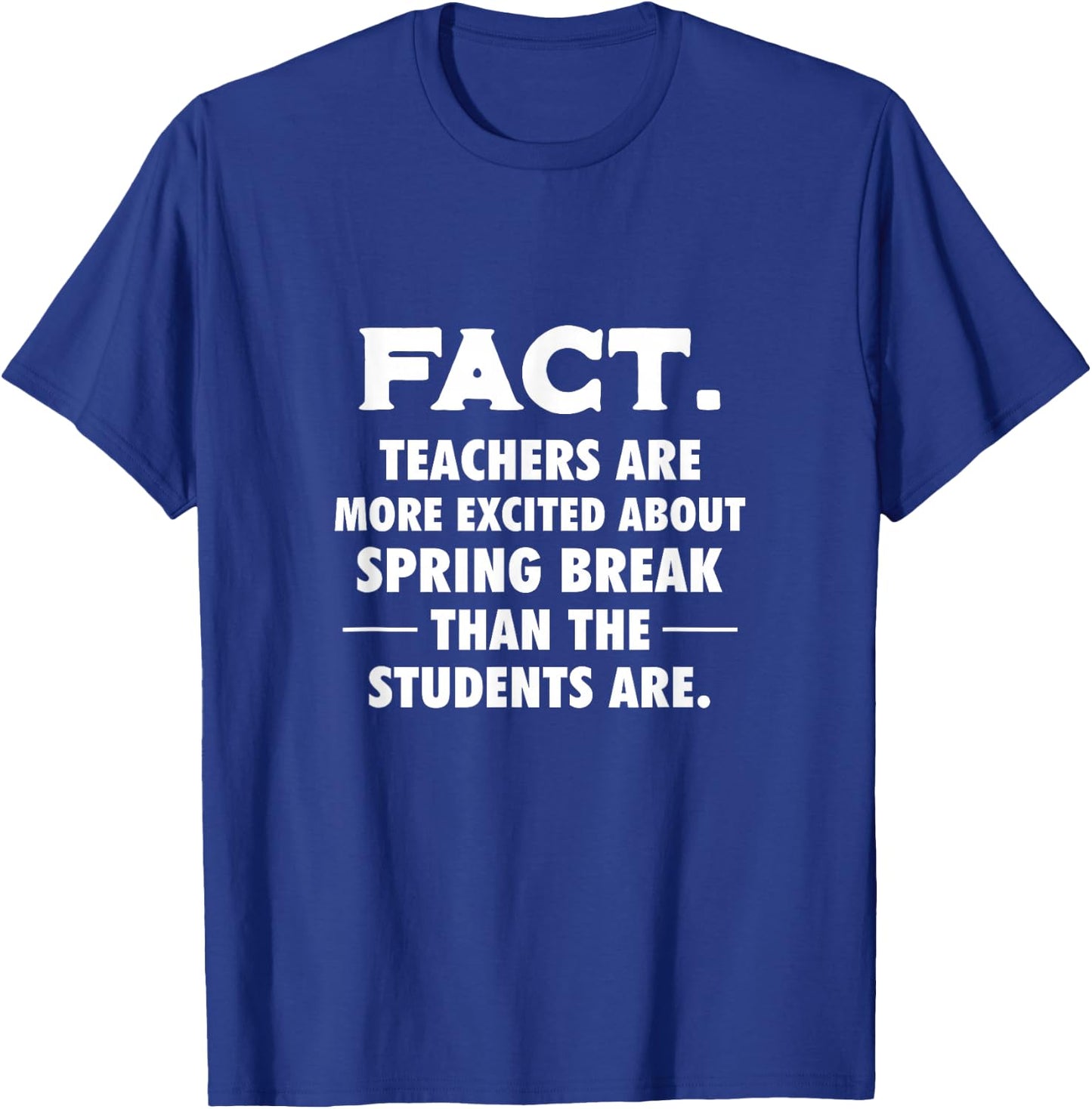 Spring Break Teachers School Summer Vacation T-Shirt - T-Shirt | Royal