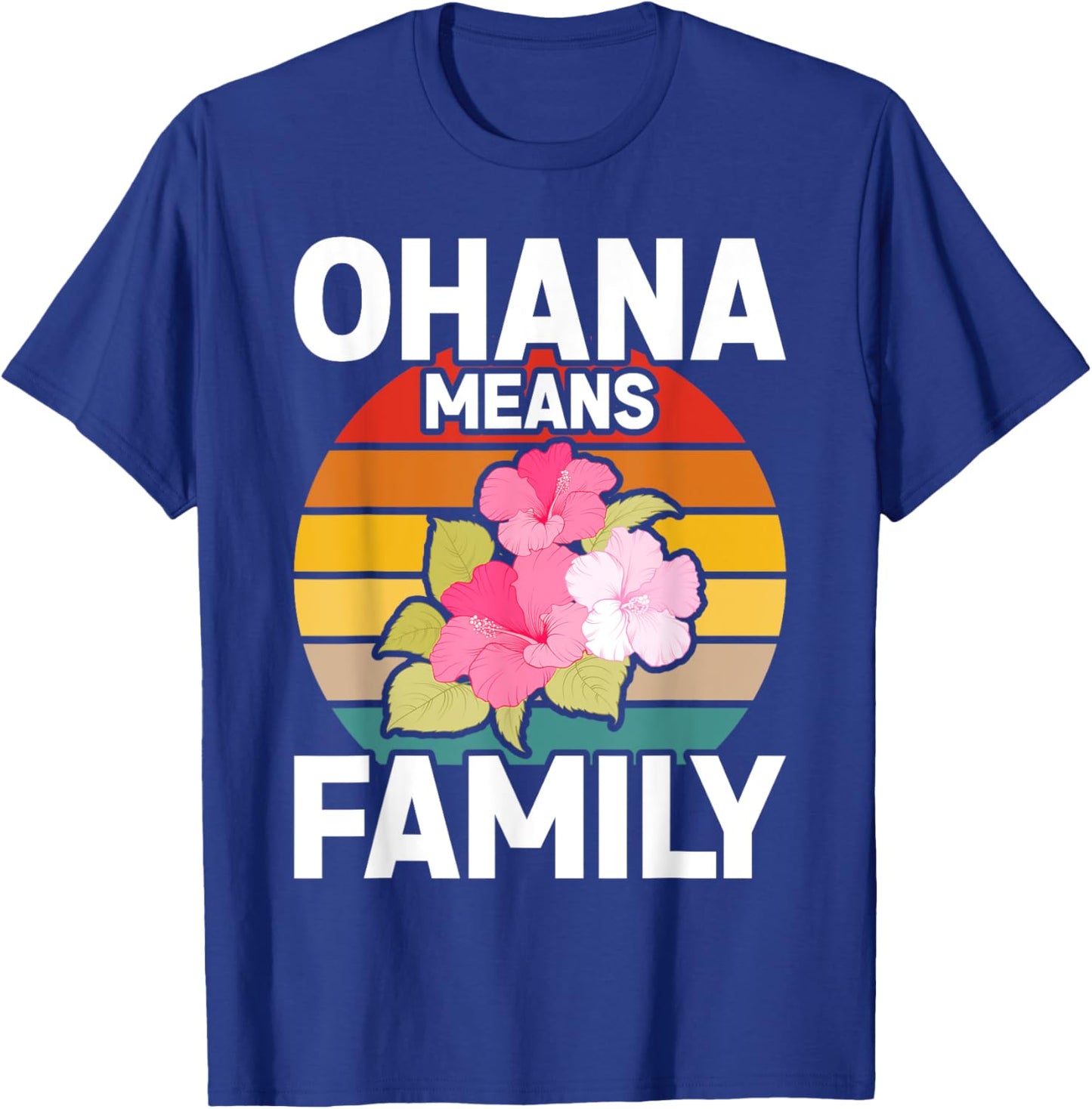 Ohana Means Family Hibiscus Retro Hawaii Summer T-Shirt - T-Shirt | Royal