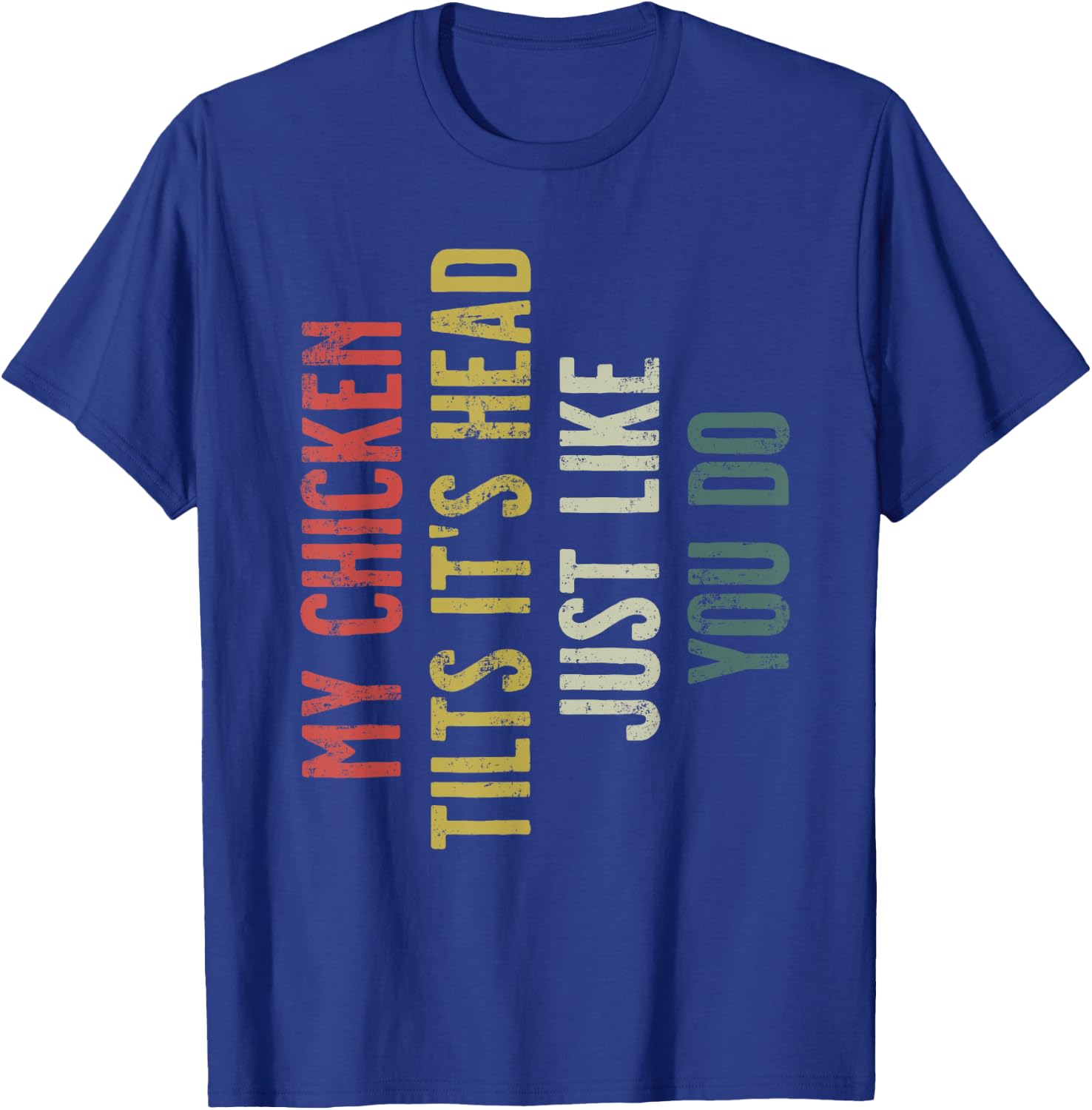 Retro My Chicken Tilts It's Head Funny Chicken Gift T-Shirt - T-Shirt | Royal