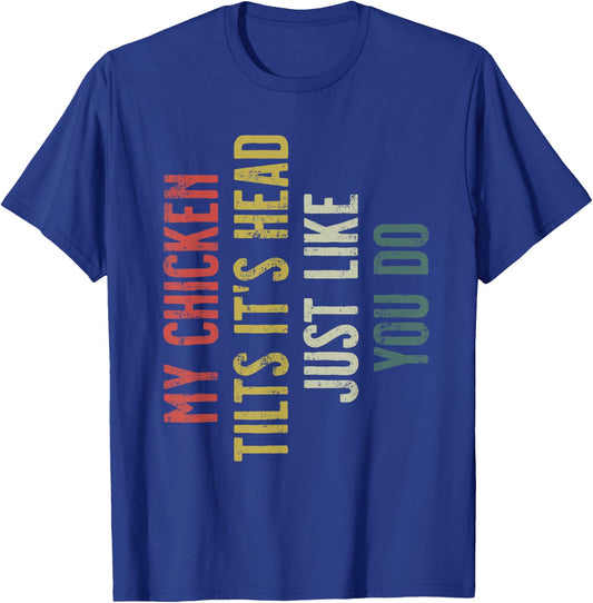 Retro My Chicken Tilts It's Head Funny Chicken Gift T-Shirt - T-Shirt | Royal