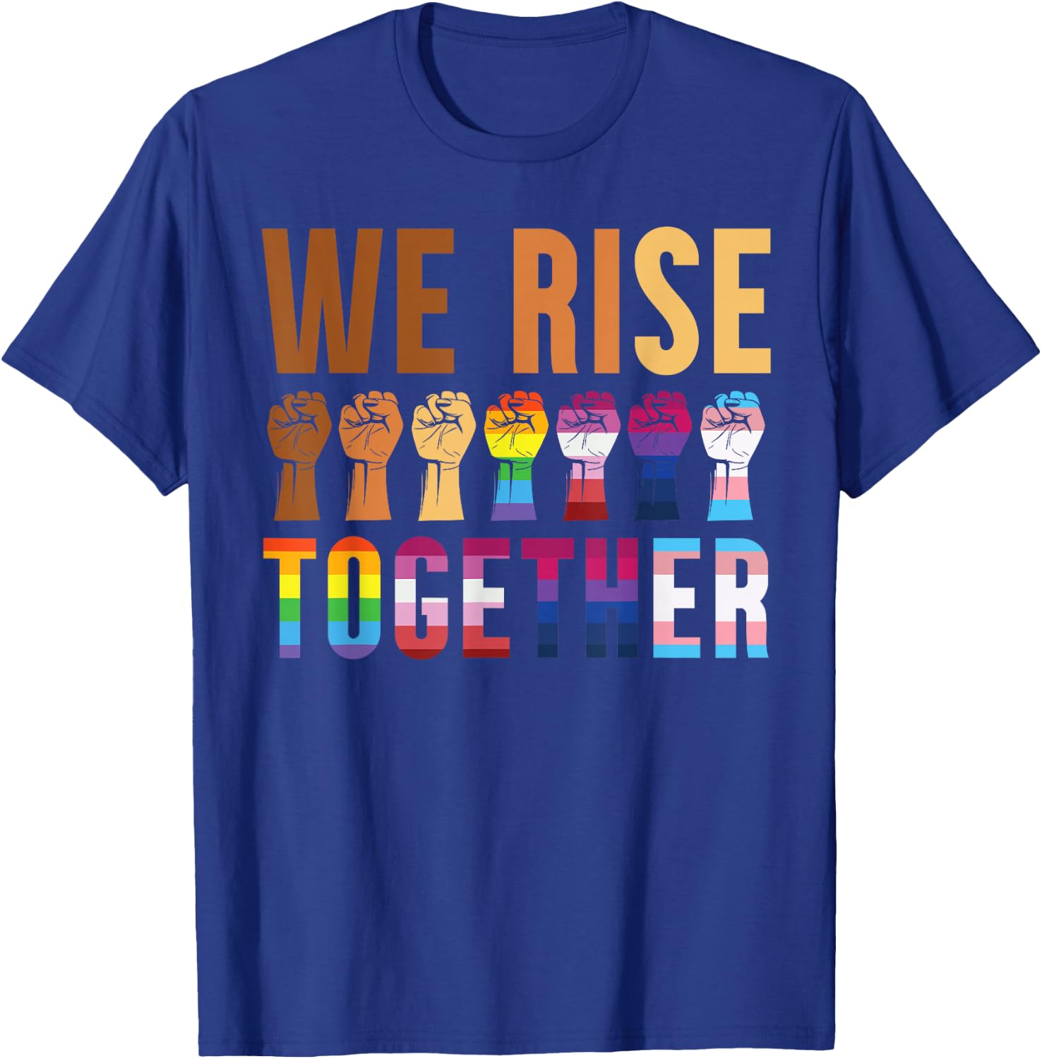 We Rise Together for a Equality Social Justice Fans T-Shirt - T-Shirt | Royal