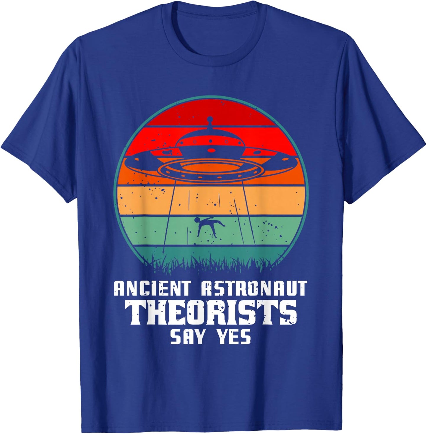 Ancient Astronaut Theorists Say Yes Alien Alien UFO T-Shirt - T-Shirt | Royal