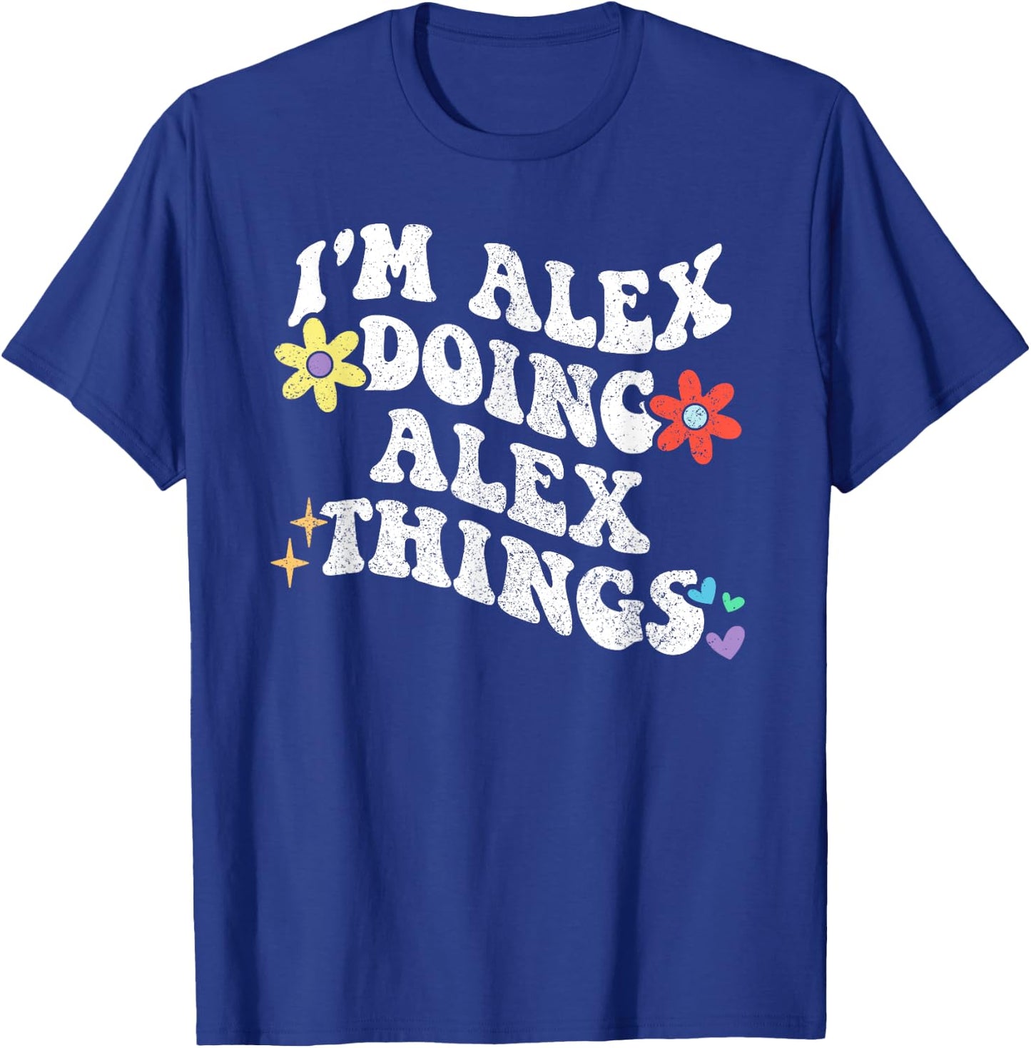 Retro Groovy Im ALEX Doing ALEX Things Funny Mother's Day T-Shirt - T-Shirt | Royal