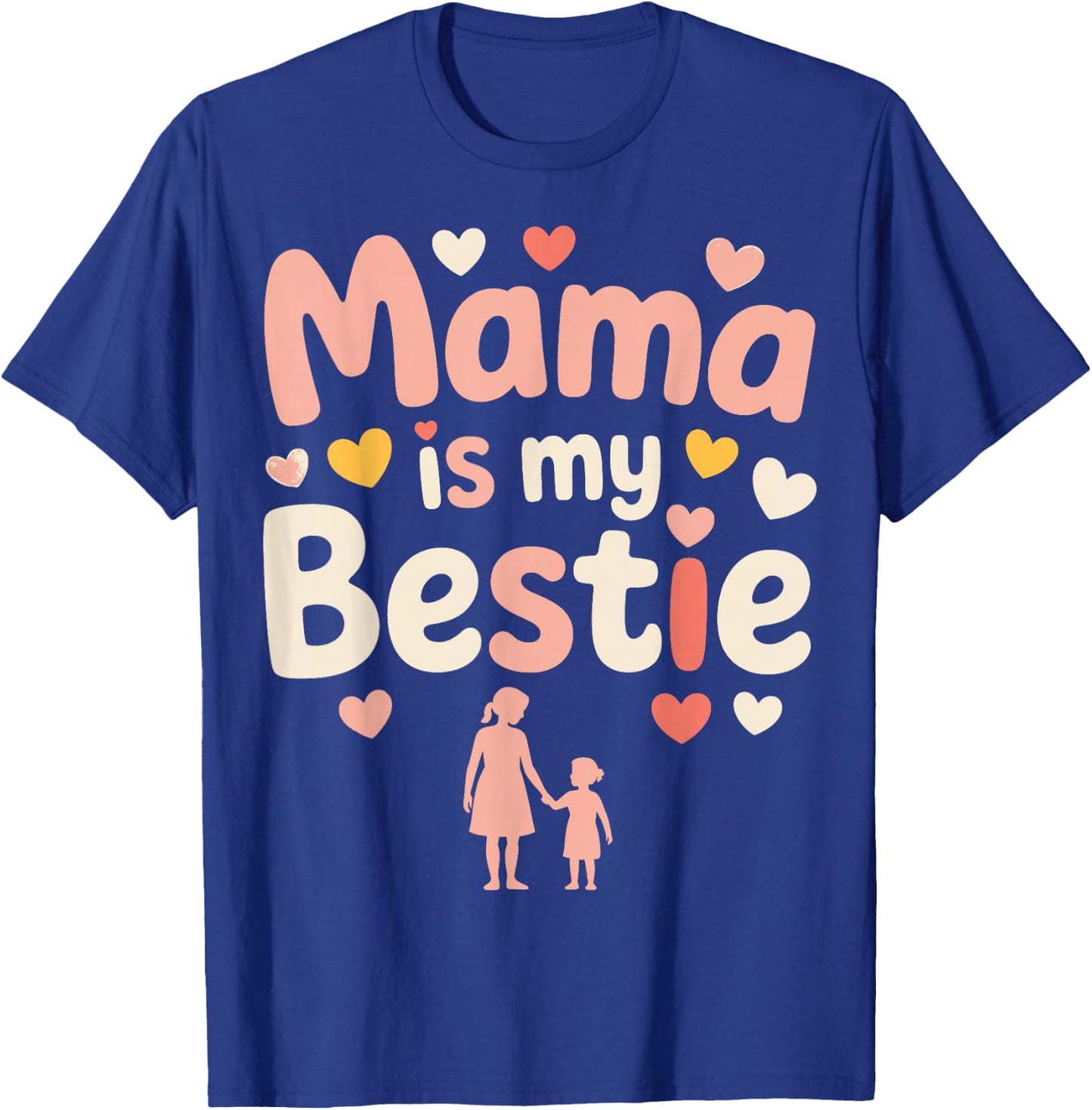 Mama is My Bestie Kids Bestie Mothers T-Shirt - T-Shirt | Royal