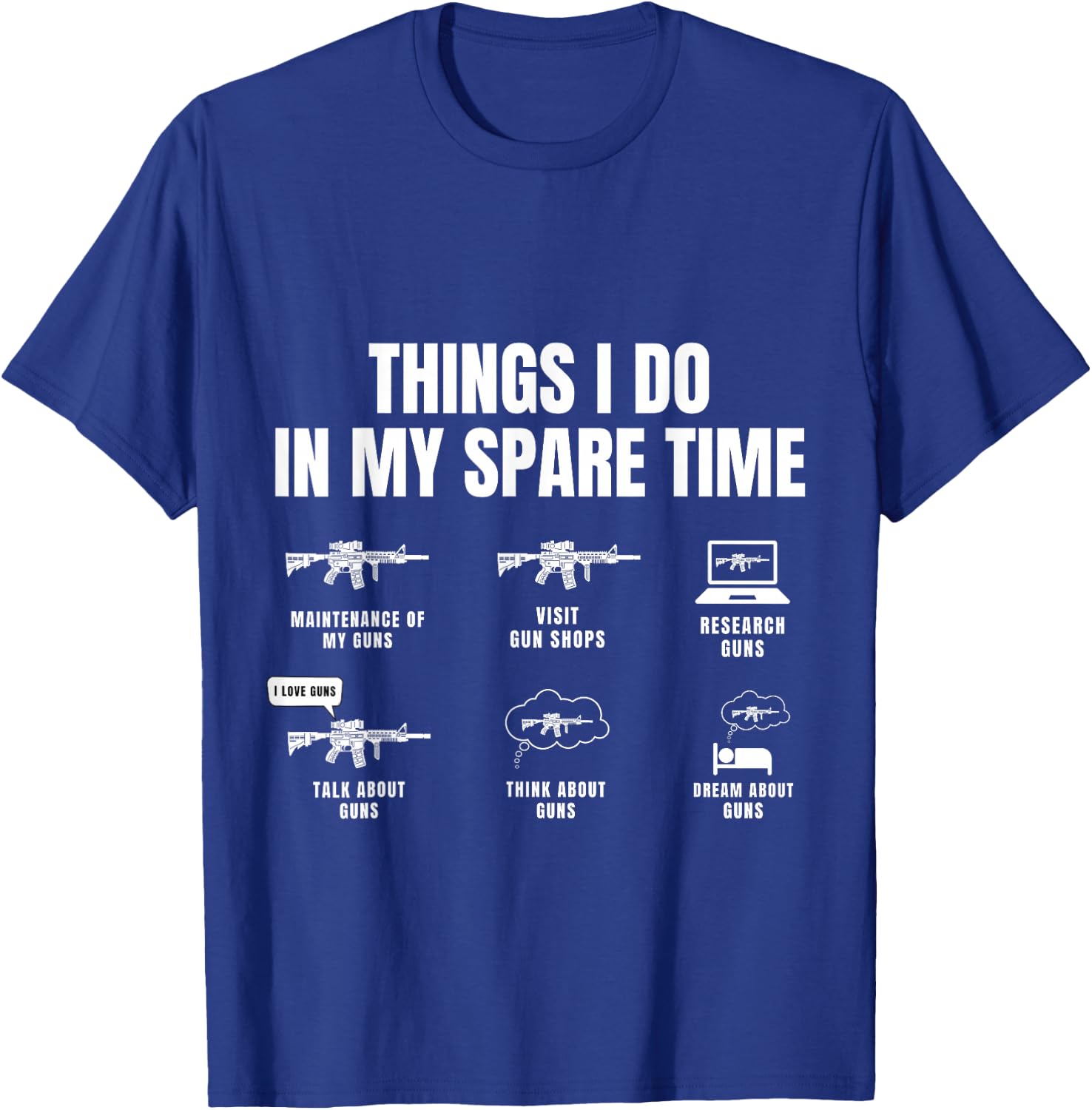 Things I Do In My Spare Time Funny Gun Lover Gun Enthusiast T-Shirt - T-Shirt | Royal