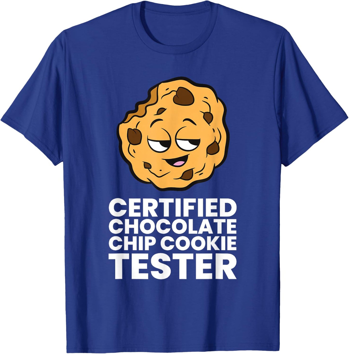 Certified Chocolate Chip Cookie Tester T-Shirt - T-Shirt | Royal