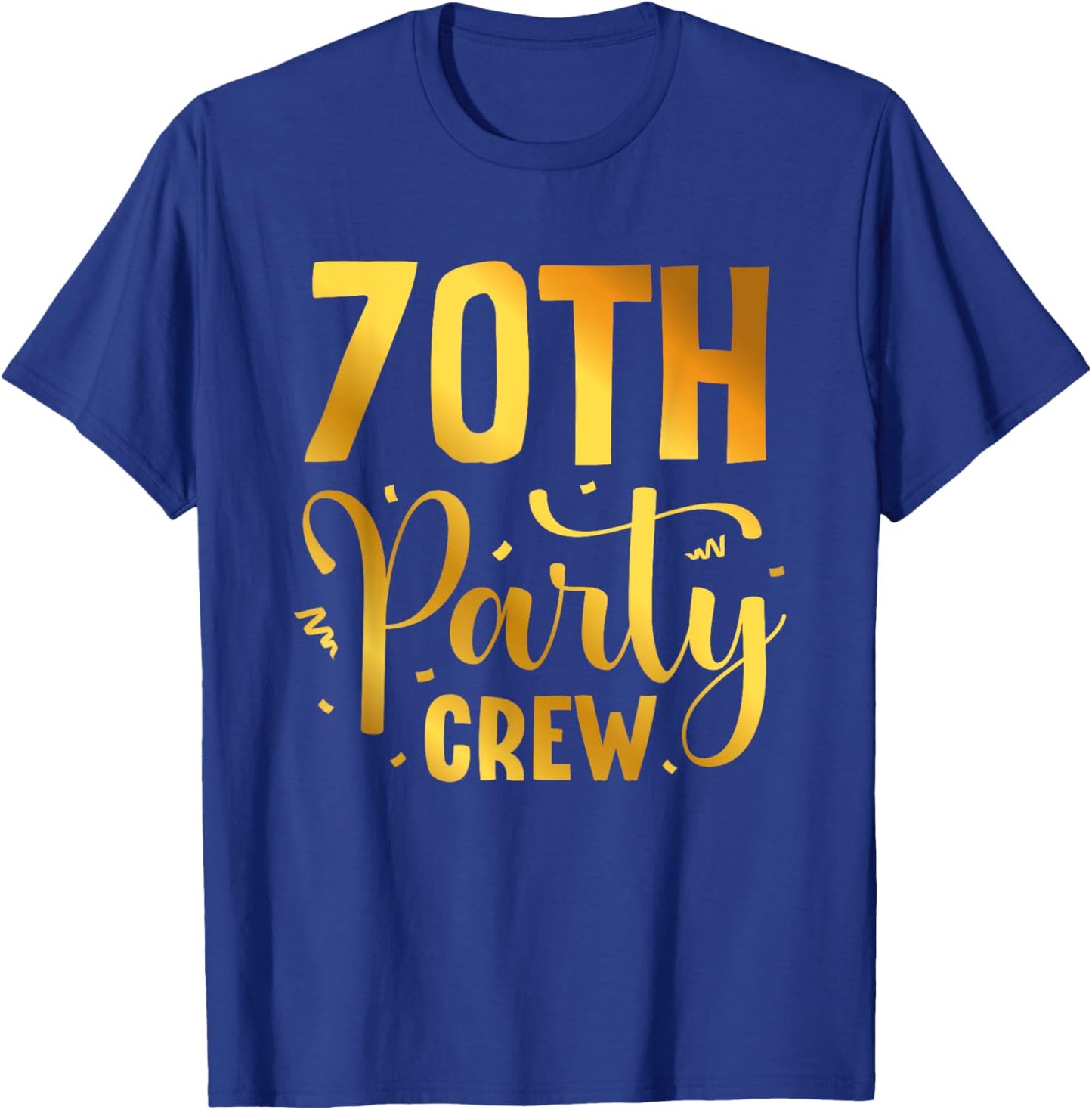 70th Party Crew Birthday Squad Funny 70 Year Old Birthday T-Shirt - T-Shirt | Royal