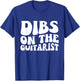 Dibs On The Guitarist Groovy Guitar Player Wife Girlfriend T-Shirt - T-Shirt | Royal