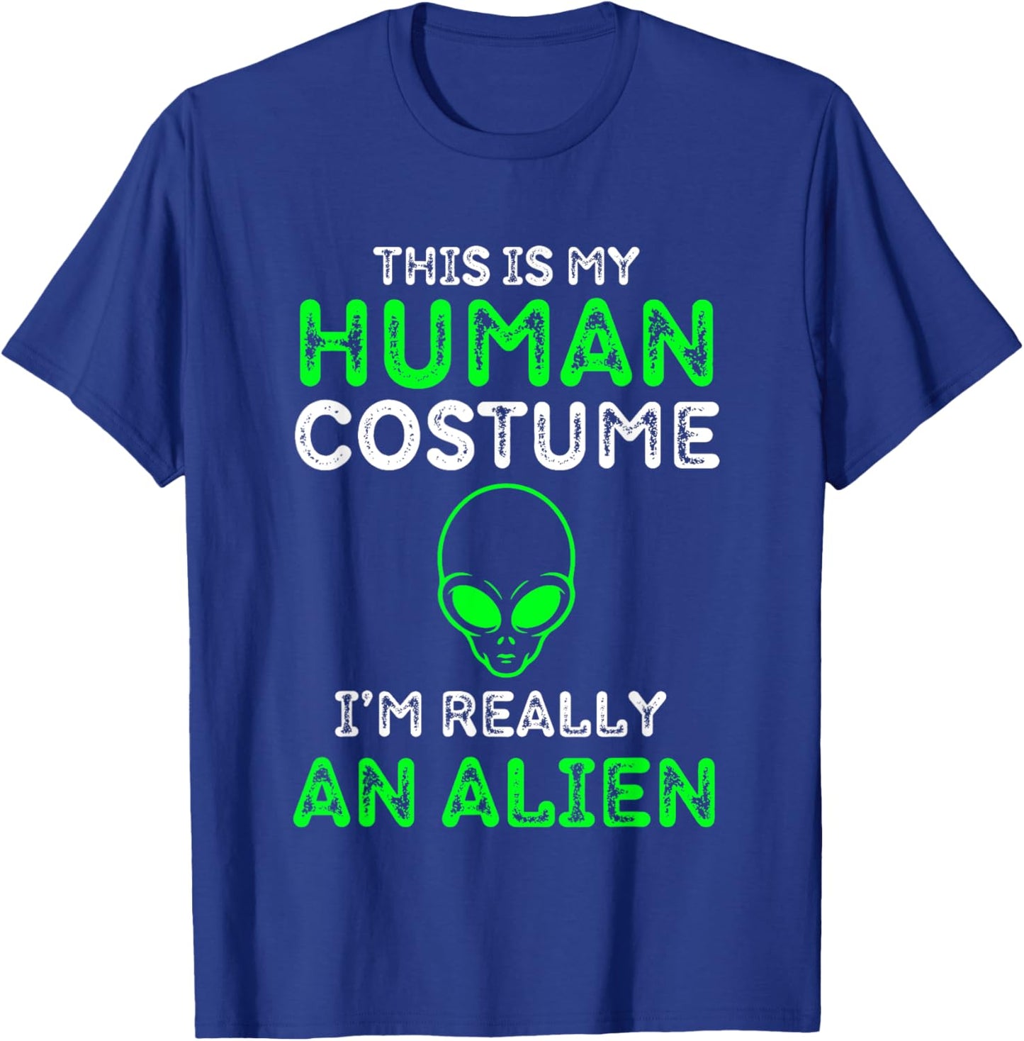 This Is My Human Costume I'm Really An Alien Funny UFO T-Shirt - T-Shirt | Royal