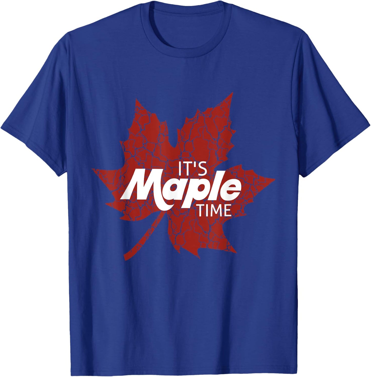 It's Maple Time Tapping Sugaring National Maple Syrup Day T-Shirt - T-Shirt | Royal