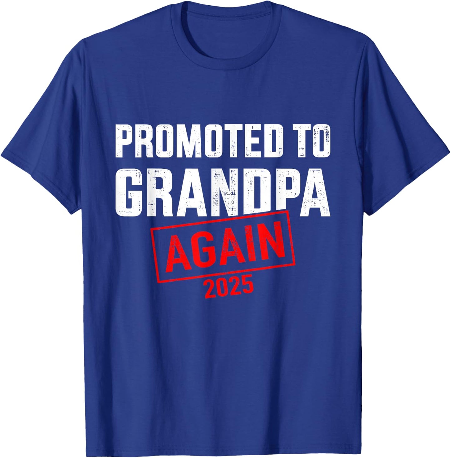 Promoted to grandpa 2025 again T-Shirt - T-Shirt | Royal