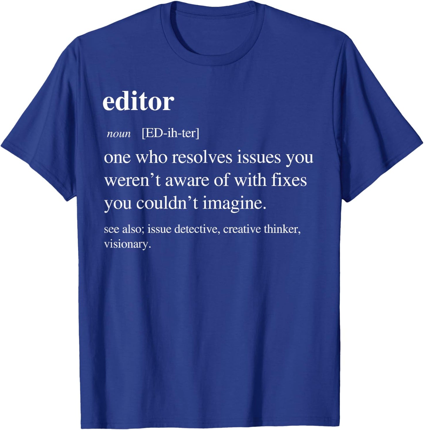 Editor Funny Definition Editors Video Editing Retirement T-Shirt - T-Shirt | Royal