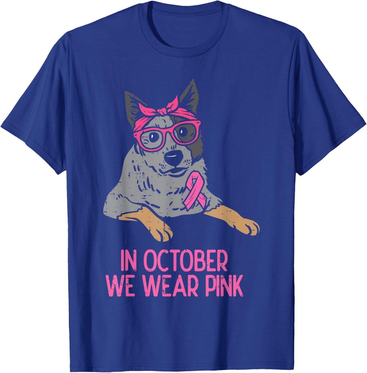 In October We Wear Pink Heeler Dog Breast Cancer Awareness T-Shirt - T-Shirt | Royal