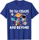 Back to First Grade and Beyond Funny First Day of School T-Shirt - T-Shirt | Royal