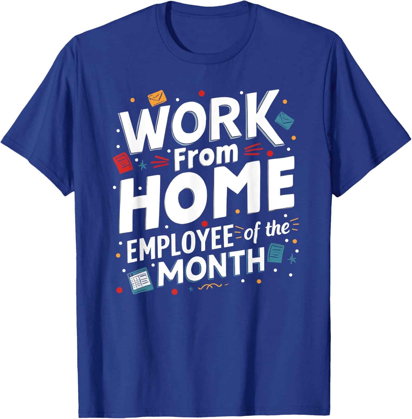 Work From Home Employee of the Month T-Shirt - T-Shirt | Royal