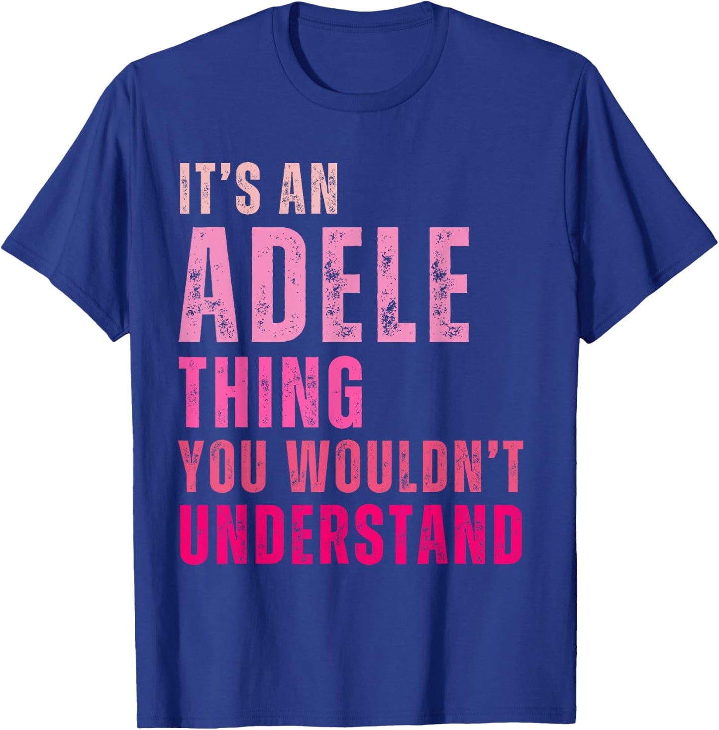 It's An Adele Thing You Wouldn't Understand Adele T-Shirt - T-Shirt | Royal